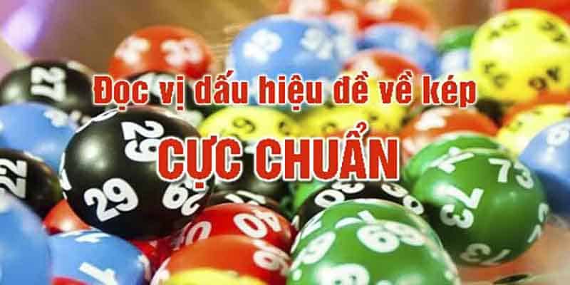 Hướng đi khi đề về kép và cách đọc vị dấu hiệu đề về kép cực chuẩn