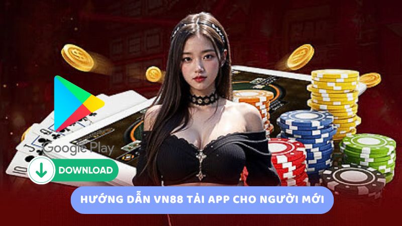 Hướng Dẫn Vn88 Tải App Cho Người Mới