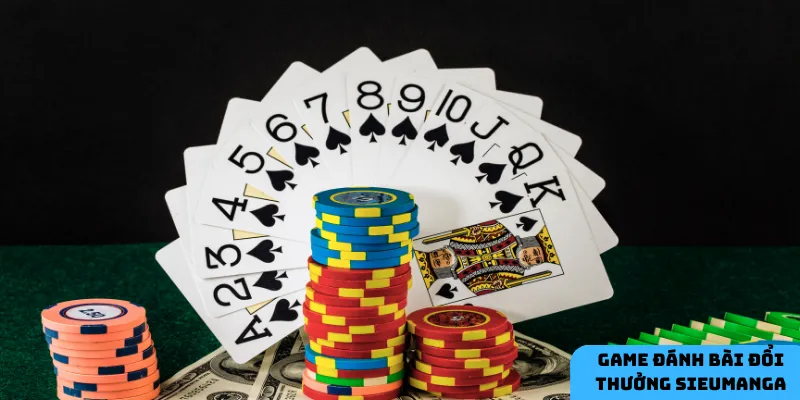 Chiến thuật chơi game đánh bài đổi thưởng Sieumanga hiệu quả