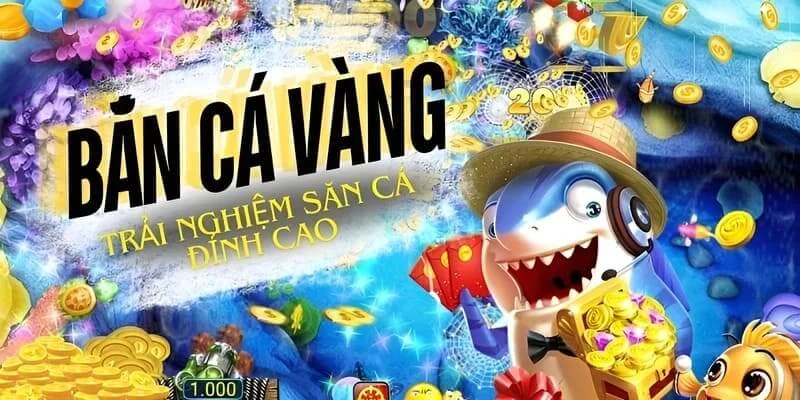 tim-hieu-tong-quan-ve-game-ban-ca-vang